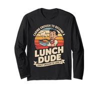 Caring Enough to Become A Lunch Dude Crazy Enough Long Sleeve T-Shirt