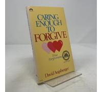 CARING ENOUGH TO FORGIVE