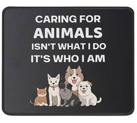 Caring for Animals isn't What I Do Funny Dog Lover Mouse Pad for Women, Men - Funny Cat, Dog Lover - Gift for Animal Lovers - Dog Owner Gifts Mouse Mat 11.8" x 9.8"