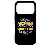 Caring For Animals Isn't What I Do It is Who I Am Rescue Pet Case for iPhone 17 Pro