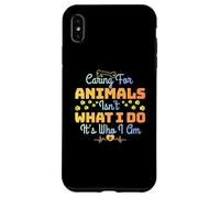 Caring For Animals Isn't What I Do It is Who I Am Rescue Pet Case for iPhone XS Max