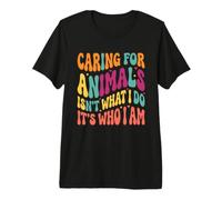 Caring for Animals Isnt What I Do Its Who I Am Premium T-Shirt