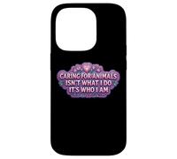 Caring For Animals Isn't What I Do It's Who I Am Woman Vet Case for iPhone 14 Pro