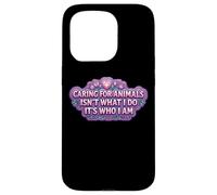 Caring For Animals Isn't What I Do It's Who I Am Woman Vet Case for iPhone 15 Pro