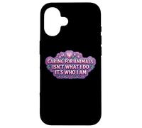 Caring For Animals Isn't What I Do It's Who I Am Woman Vet Case for iPhone 16