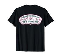 Caring for Animals Isn't What I Do It's Who I Am Woman Vet T-Shirt