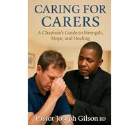 Caring for Carers: Chaplain's guide for Carers
