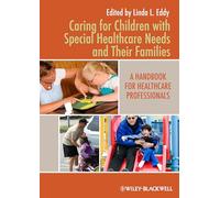 Caring for Children with Special Healthcare Needs and Their Families: A Handbook for Healthcare Professionals