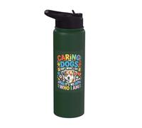 Caring for Dogs Isnt What I Do Its Ws Who Lover Stainless Steel Insulated Water Bottle