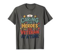 Caring for Heroes One Veteran At A Time, Military Nurse T-Shirt