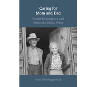 Caring for Mom and Dad : Parent Dependency and American Social Policy