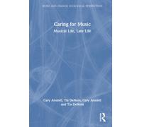 Caring for Music : Musical Life, Late Life
