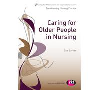 Caring for Older People in Nursing (Transforming Nursing Practice Series)
