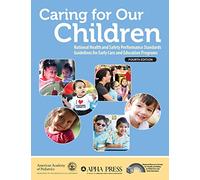 Caring for Our Children: National Health and Safety Performance Standards Guidelines for Early Care and Education Programs