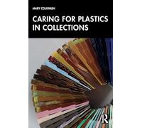 Caring for Plastics in Collections