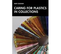 Caring for Plastics in Collections