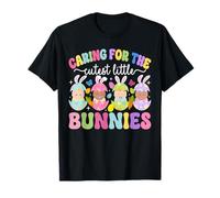 Caring for The Cutest Bunnies Easter Day Nurse NICU PICU L&D T-Shirt