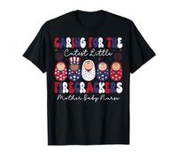 Caring for the Cutest Firecrackers - 4th of July L&D Nurse T-Shirt