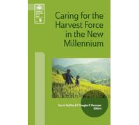Caring for the Harvest Force in the New Millennium: 9 (Evangelical Missiological Society)