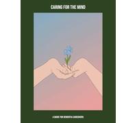 Caring For The Mind: A Guide For Dementia Caregivers
