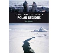 Caring for the Planet: Polar Regions