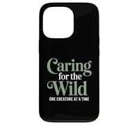 Caring For The Wild One Creature At A Time Zoo Veterinarian Case for iPhone 13 Pro