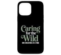 Caring For The Wild One Creature At A Time Zoo Veterinarian Case for iPhone 13 Pro Max