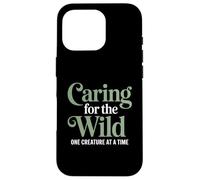 Caring For The Wild One Creature At A Time Zoo Veterinarian Case for iPhone 16 Pro