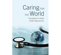 Caring for the World: A Guidebook to Global Health Opportunities