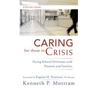 Caring for Those in Crisis: Facing Ethical Dilemmas with Patients and Families