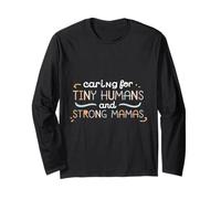 Caring for Tiny Humans and Strong Mamas Long Sleeve T-Shirt