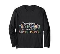 Caring for Tiny Humans and Strong Mamas Long Sleeve T-Shirt