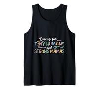 Caring for Tiny Humans and Strong Mamas Tank Top