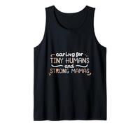 Caring for Tiny Humans and Strong Mamas Tank Top