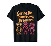 Caring for Tomorrow's Dreamers Design - Teachers & Camp T-Shirt