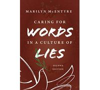 Caring for Words in a Culture of Lies, 2nd Ed