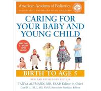 Caring for Your Baby and Young Child, 8th Edition : Birth to Age 5 by ...