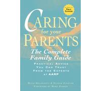 Caring for Your Parents: The Complete Family Guide