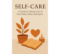 Caring for Yourself: A Gentle Guide to Holistic Well-Being