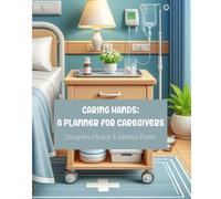 Caring Hands: A planner for caregivers