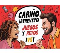 Cariño ¡atrévete!: El libro de retos en pareja uno contra uno para reír, competir y romper la rutina juntos