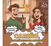CARIÑO, ¡PREPÁRATE PARA PERDER! Libro de retos y juegos divertidos, uno contra uno en pareja.: Duelo en amor. Decir adiós al aburrimiento. Romper la ... reír y divertirse JUNTOS. ¡ATRÉVETE!