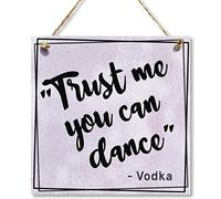 CARISPIBET Trust me you can dance | fun and witty decorative sign, home decoration accessory 8" x 8"