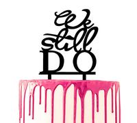 CARISPIBET "We still DO" Marriage Anniversary Cake Topper Acrylic cake decoration for Wedding Cake