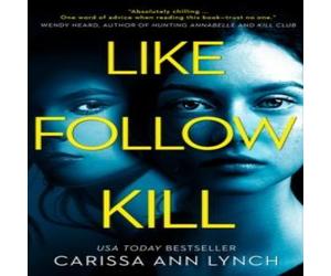 Carissa Ann Lynch Like, Follow, Kill N/A Book Carissa Ann Lynch Multicolor