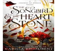 Carissa Broadbent The Songbird & the Heart of Stone Hardback Book Carissa Broadbent Multicolor