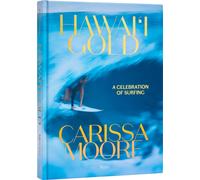 Carissa Moore : Hawaii Gold: A Celebration of Surfing