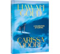Carissa Moore: Hawaii Gold: A Celebration of Surfing