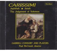 Carissimi: Jephthah; Jonah; The Judgement of Solomon (Oratorios)/Gabrieli Consort & Players · McCreesh