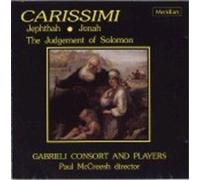 Carissimi: Jephthah; Jonah; The Judgement of Solomon (Oratorios)/Gabrieli Consort & Players ??? McCreesh